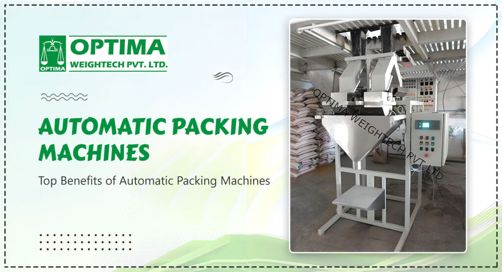 Top Benefits of Automatic Packing Machines - Optima
