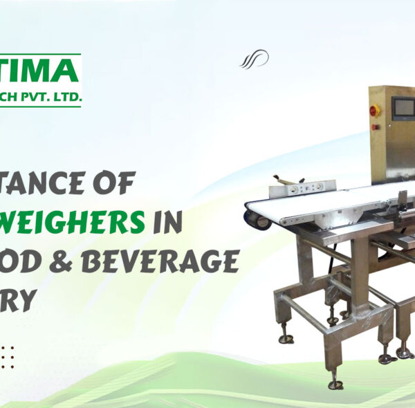 Importance of Checkweighers in the Food & Beverage Industry